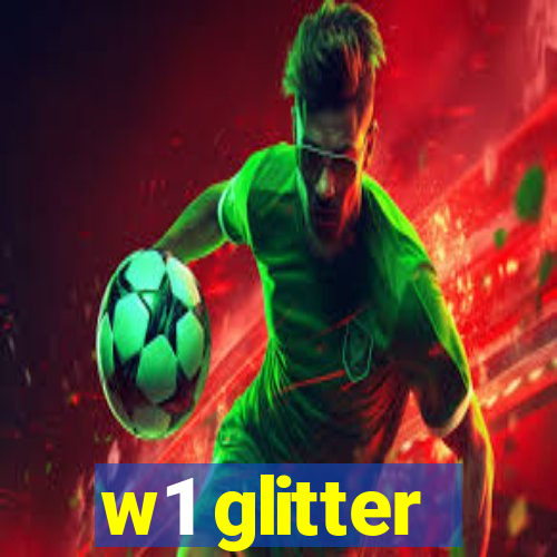 w1 glitter